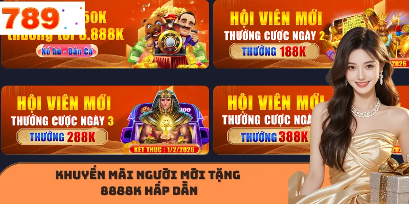 Khuyến mãi người mới tặng 8888K hấp dẫn